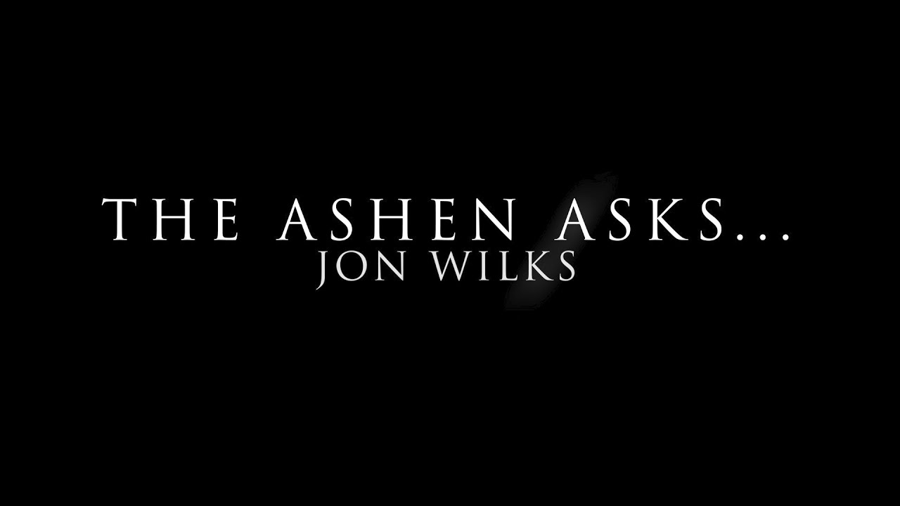 #TheAshenAsks Episode 2 - Jon Wilks
