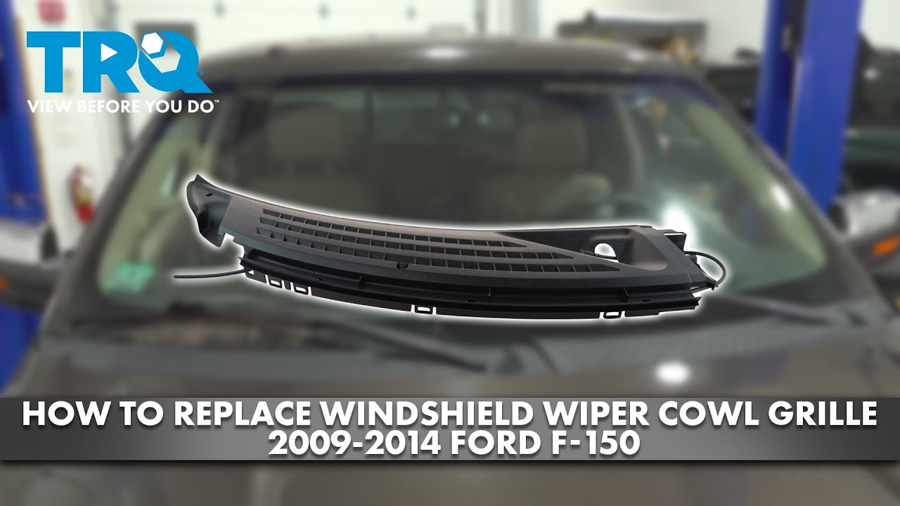 How to Replace Windshield Wiper Cowl Grilles 2009-2014 Ford F-150