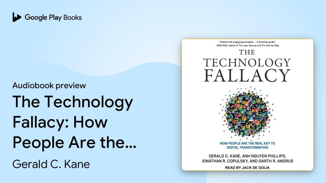 The Technology Fallacy: How People Are the Real&hellip; by Gerald C. Kane &middot; Audiobook preview