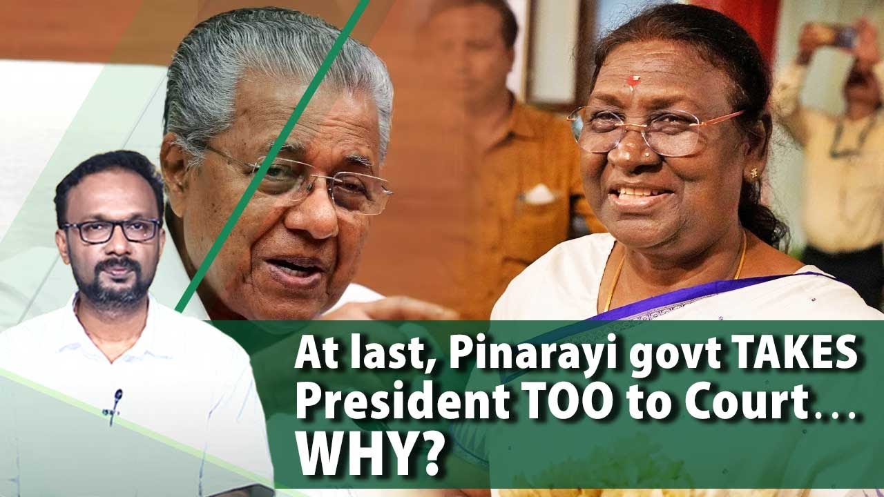 CPM-led Left Front govt in Kerala justifies legal move against President, Congress, BJP slams govt