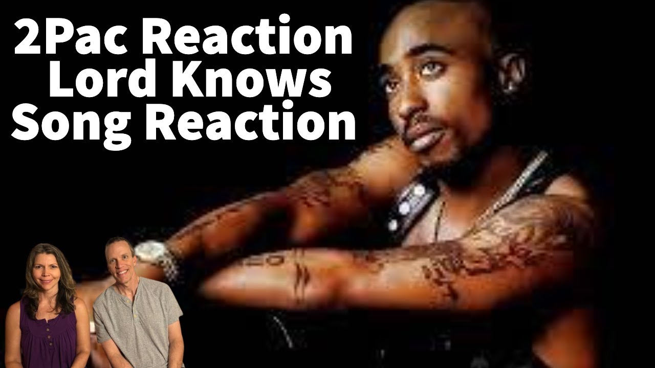 2Pac Reaction - Lord Knows Song Reaction! Husband & Wife! 1st Time Hearing