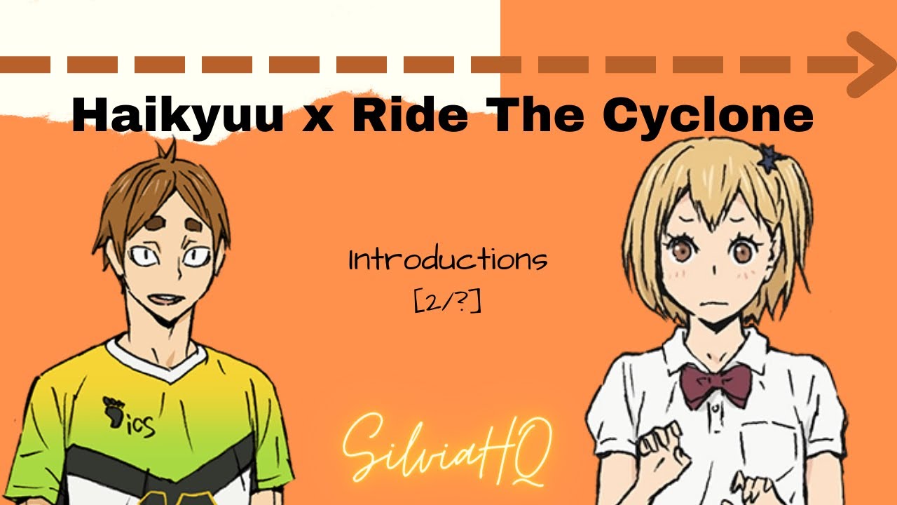 Haikyuu x Ride The Cyclone [2/?] Introductions - SilviaHQ texts