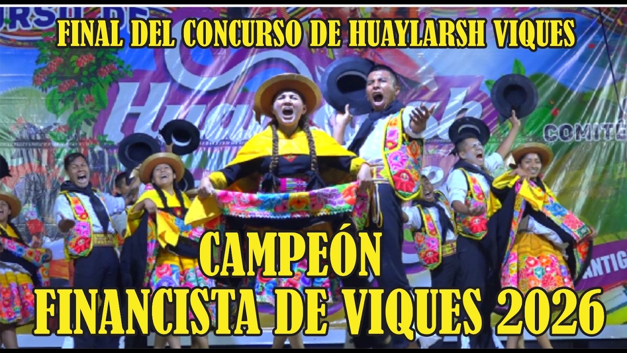 Final del Concurso de Huaylarsh Viques 2026 Con el Campeón Financista de Viques