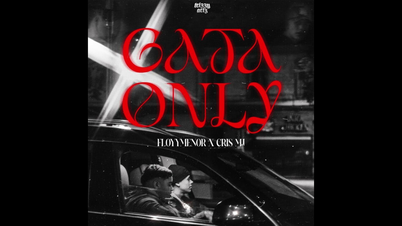 Gata Only - Floyymenor Ft. Cris MJ (  Versión Extendida )