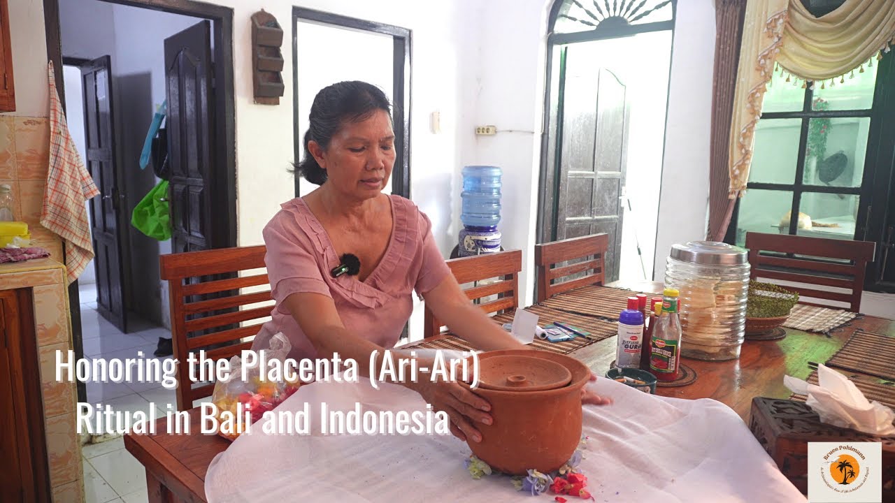 Honoring the Placenta (Ari-Ari) Ritual in Bali and Indonesia