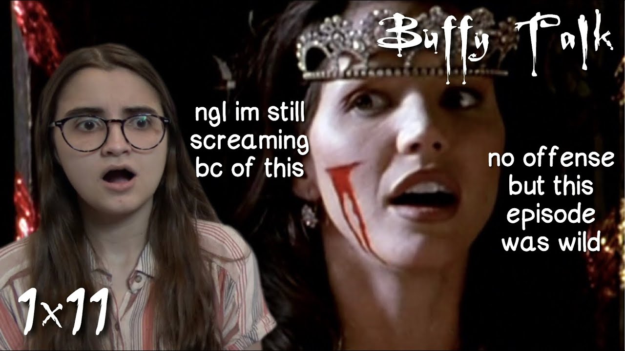 Buffy the Vampire Slayer Talk || s1e11 