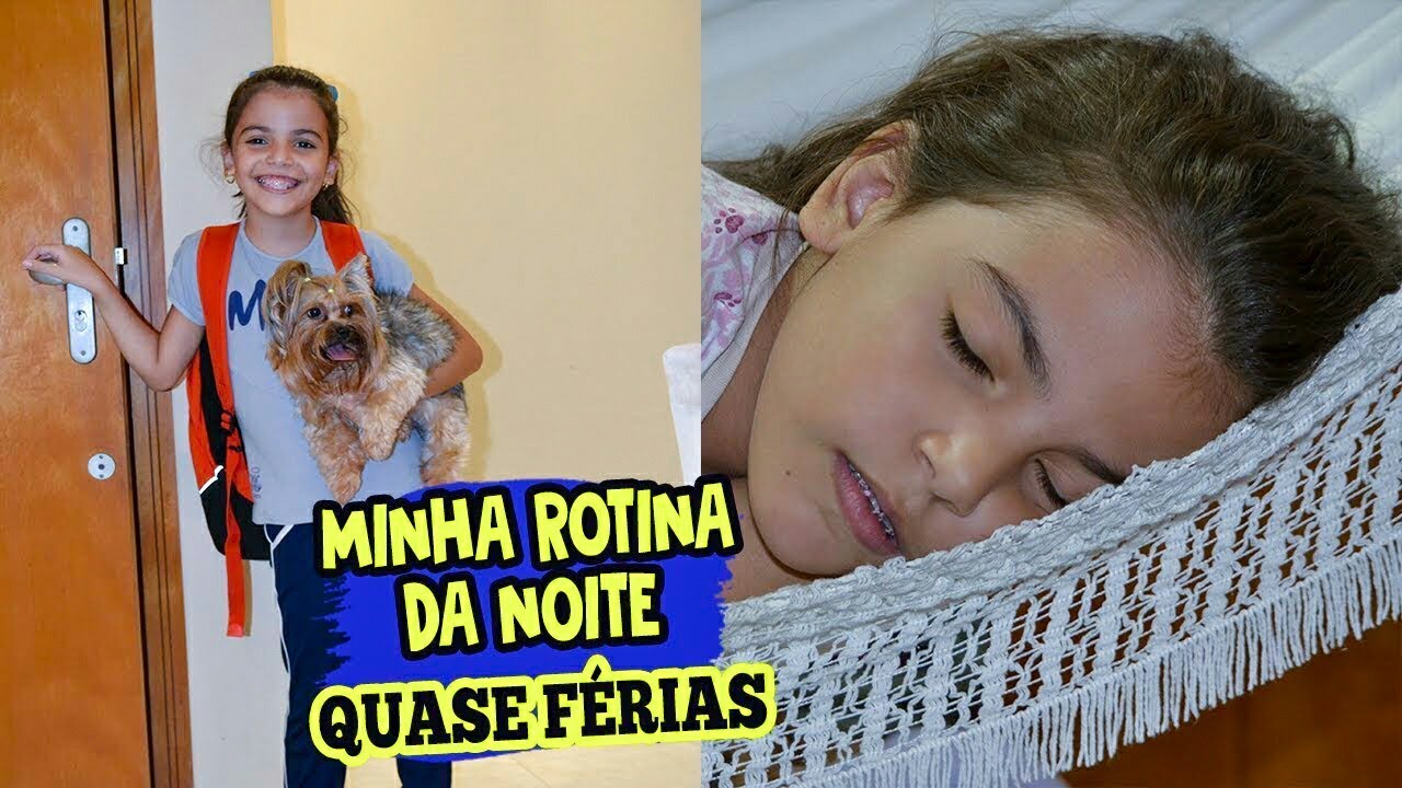 MINHA ROTINA DA NOITE  - QUASE FÉRIAS