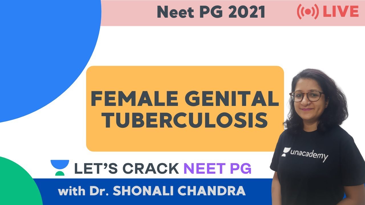Female Genital Tuberculosis | NEET PG 2021 | Dr. Shonali Chandra