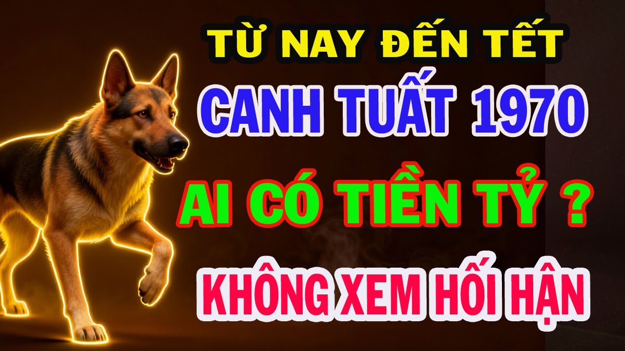 Sự thật Đáng sợ, CANH TUẤT 1970 Ai giàu Nhất, Ai Mất Sạch Lộc Những Ngày Cuối Tháng 12 Âm Lịch