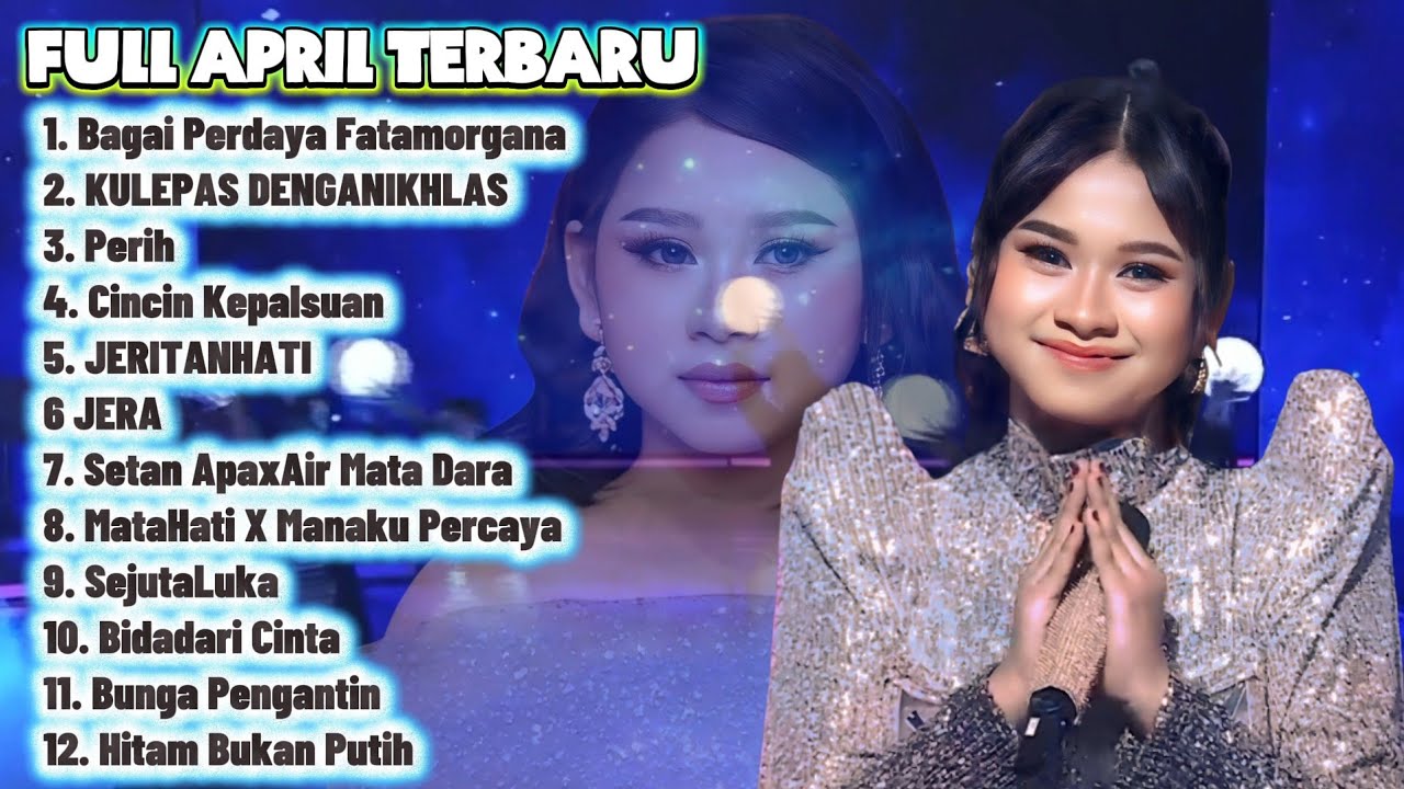 FULL APRIL TERBARU - Bagai Perdaya Fatamorgana - KULEPAS DENGAN IKHLAS - PERIH
