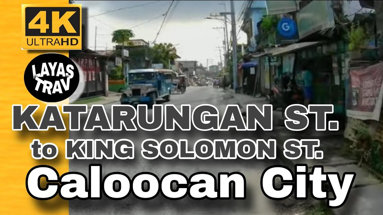 KATARUNGAN ST. TO KING SOLOMON ST  CALOOCAN CITY