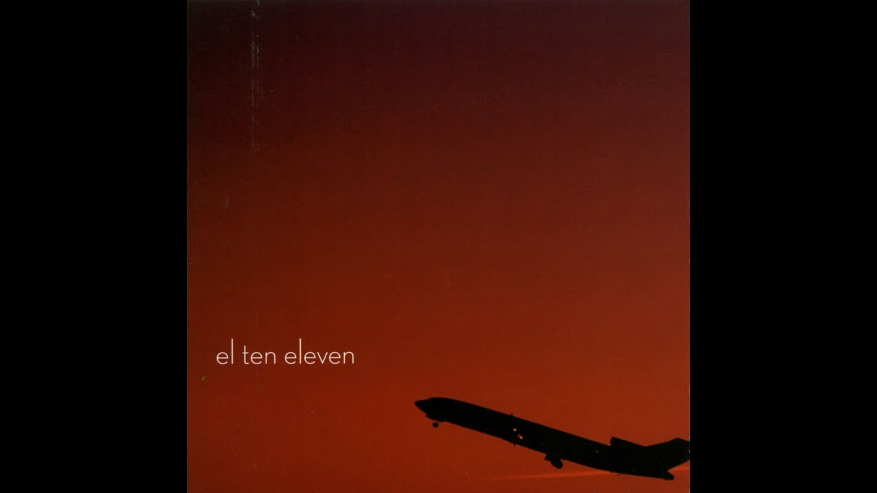 El Ten Eleven (2005) — FULL ALBUM
