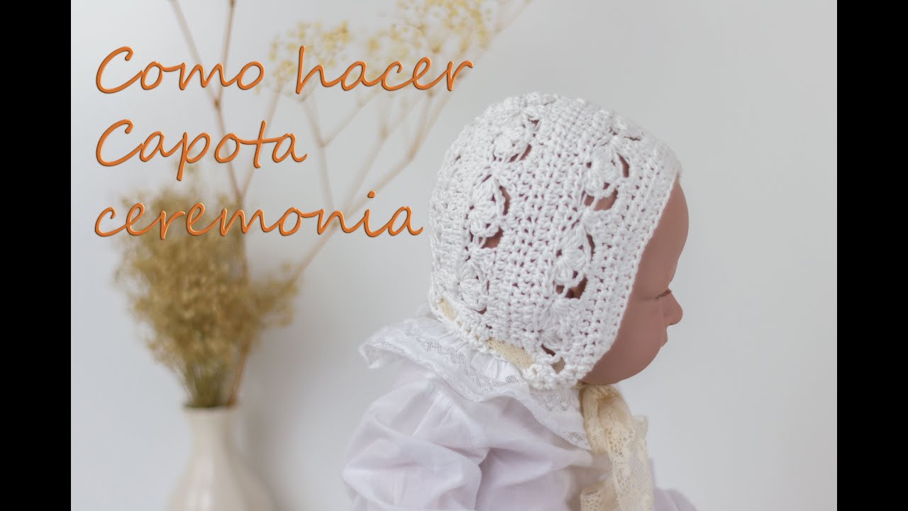 Tutorial - Cómo hacer una capota ceremonia a crochet para bebé
