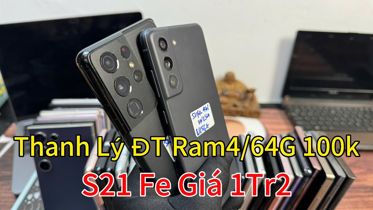 THANH LÝ ĐT RAM 4/64G GIÁ _100K, S21 FE_ GIÁ 1TR2, GIẢM GIÁ S21 ULTRA 500K, LAPTOP HP 830 GIẢM 500K
