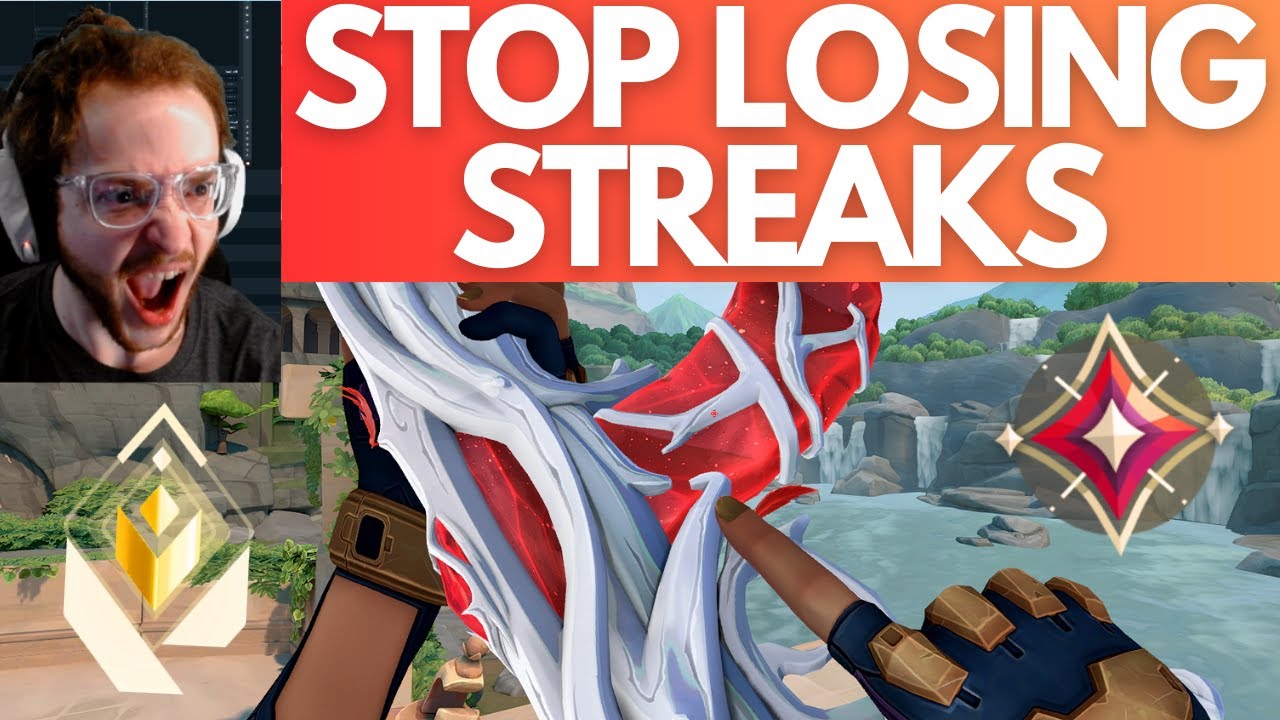 Why You Have LOSS STREAKS and How To FIX Them (Valorant Guide)