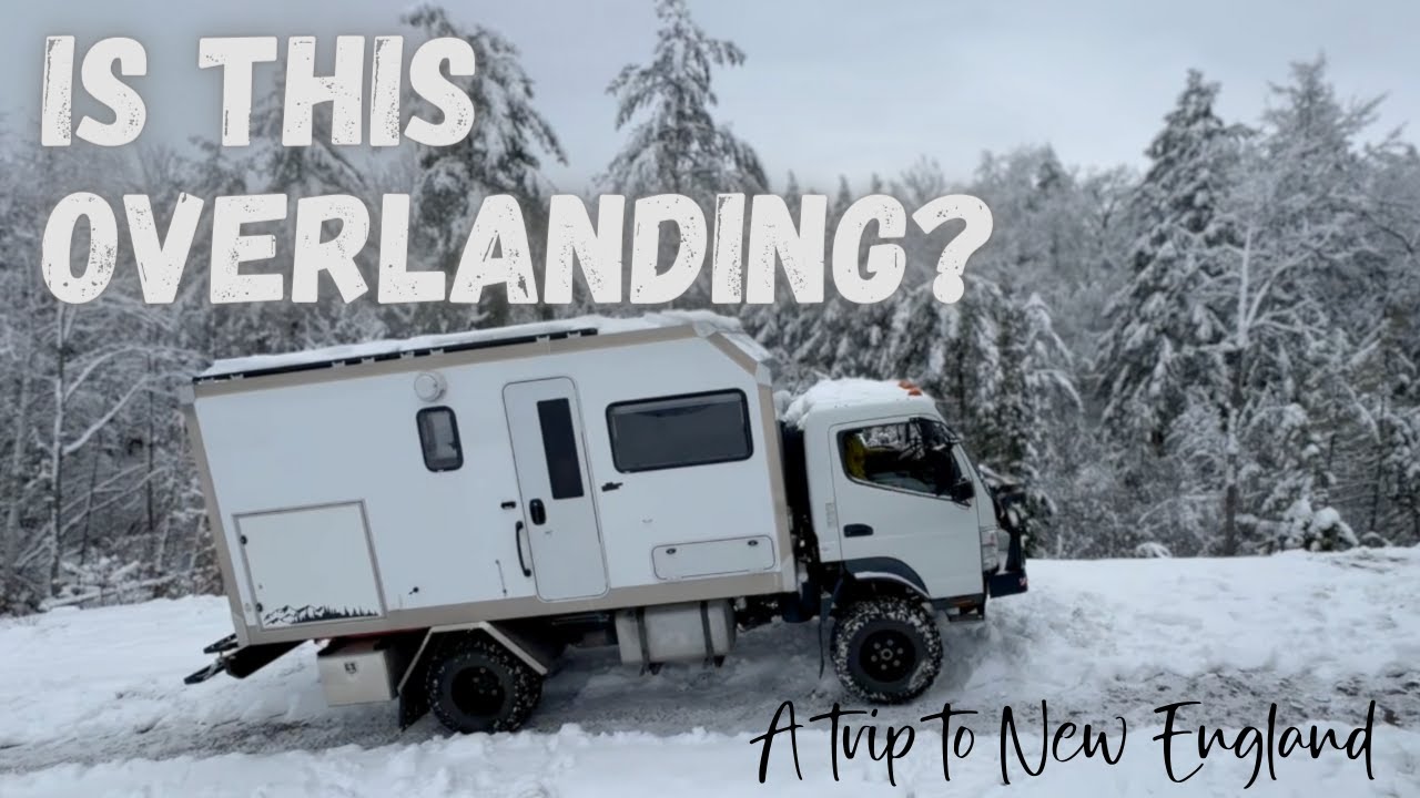 A Different Type of Overlanding | 2 Months in New England