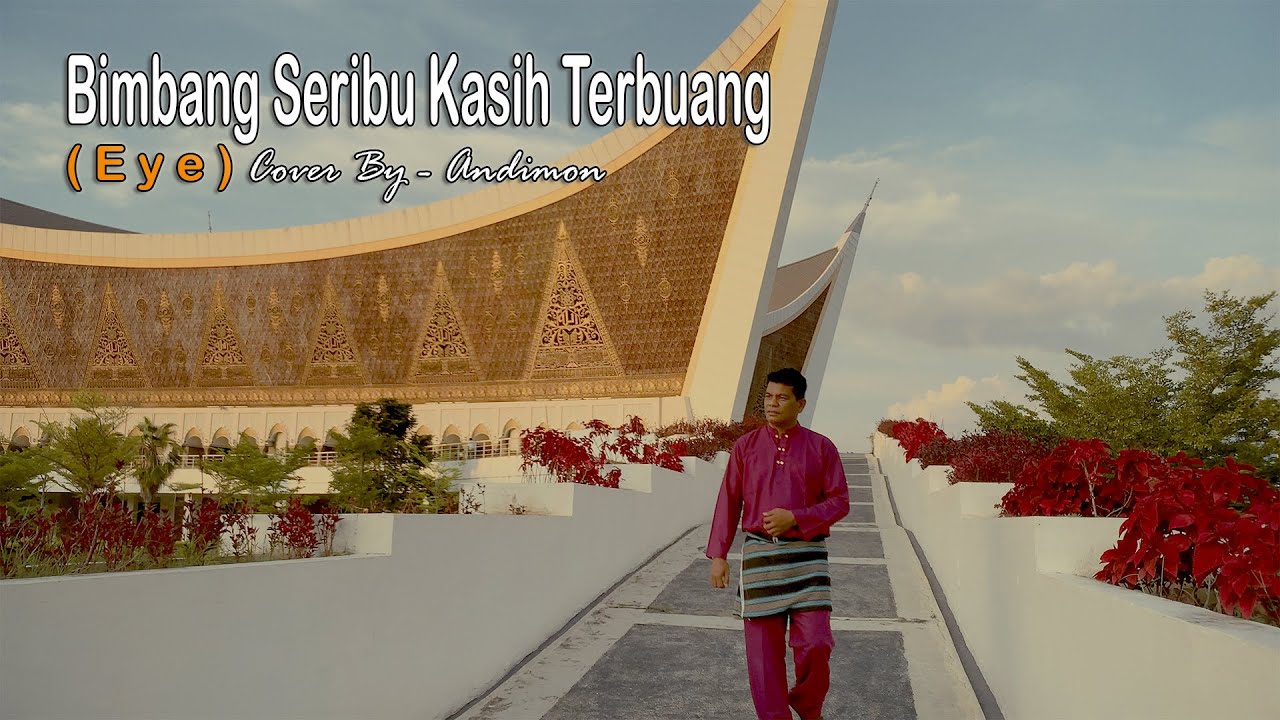 BIMBANG SERUMPUN KASIH TERBUANG ( E Y E ) COVER BY - ANDIMON