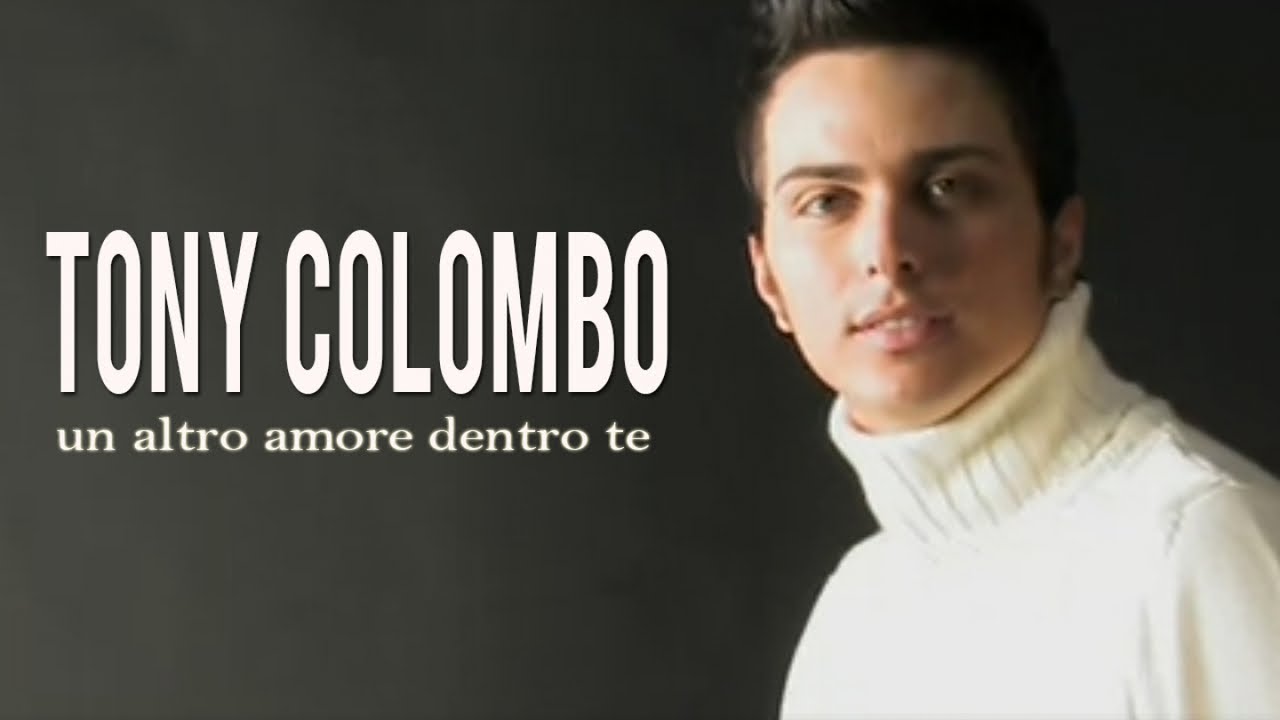 Tony Colombo - Un Altro Amore Dentro Te (Video Ufficiale 2011)