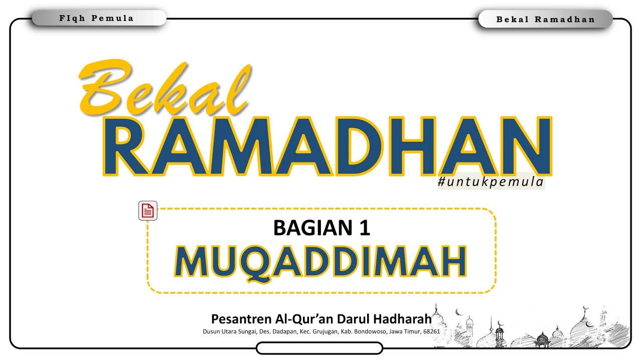 BAGIAN 1 (MUQADDIMAH) BEKAL RAMADHAN
