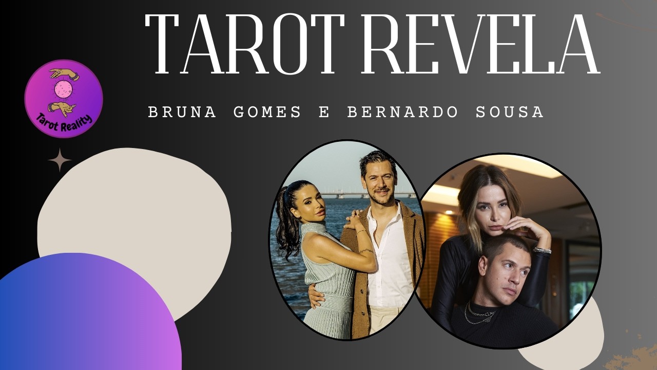 BRUNA GOMES E BERNARDO SOUSA.TAROT REVELA!