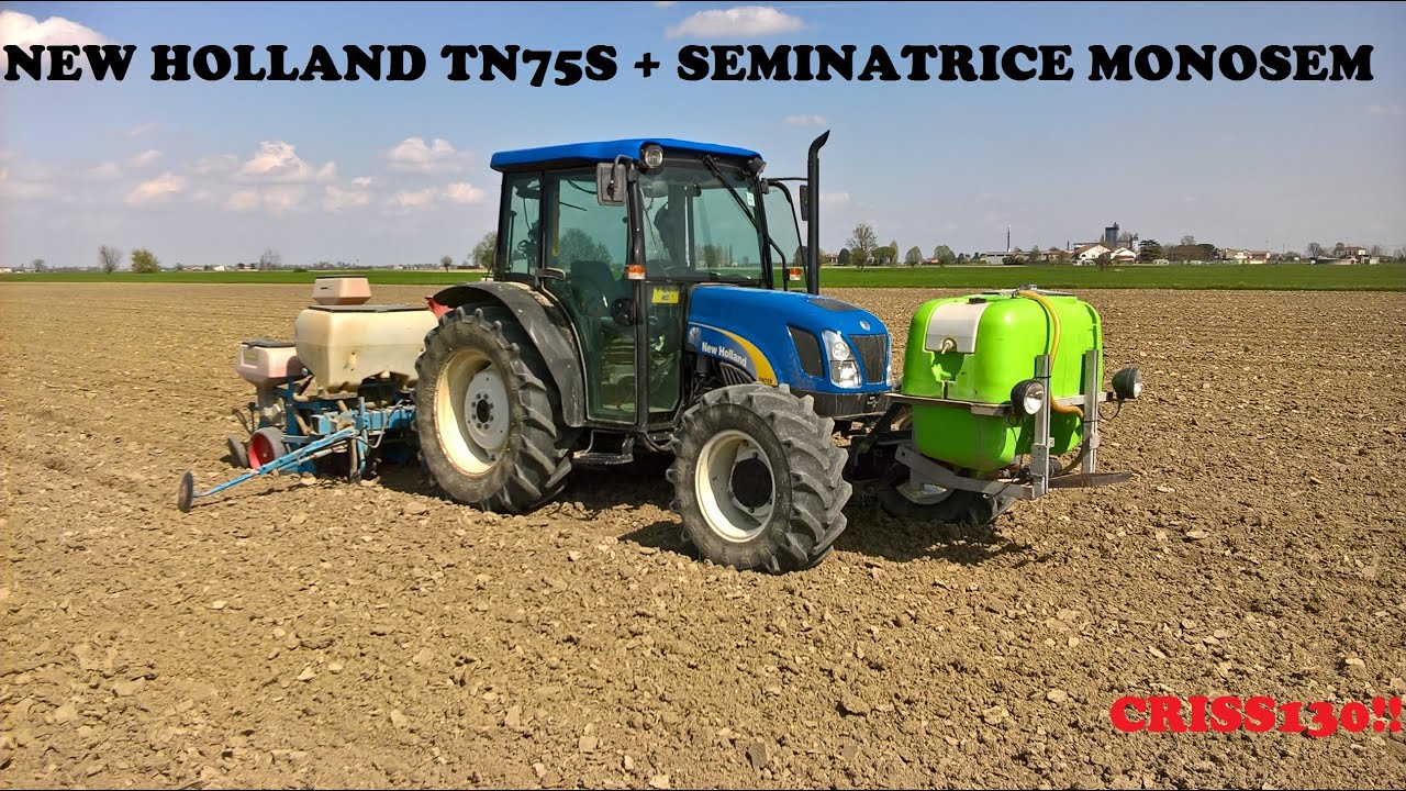 - NEW HOLLAND TN75S + SEMINATRICE MONOSEM- by CRISS130!!