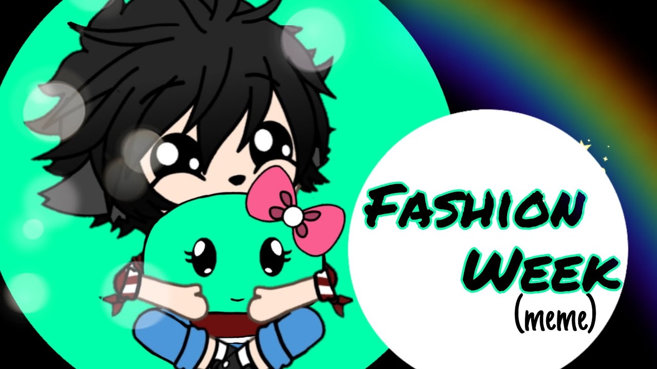 Fashion Week {meme} || Gacha Life Version