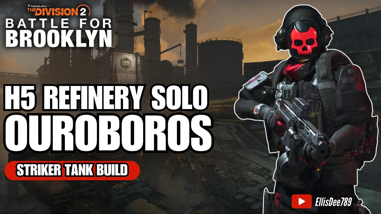 H5 Refinery SOLO | OUROBOROS Striker Tank Build - Battle for Brooklyn DLC - The Division 2