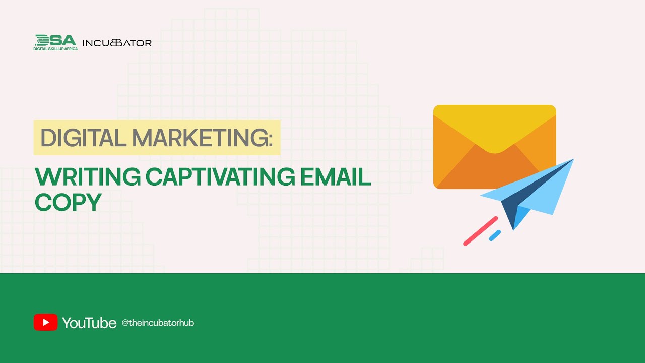 DIGITAL SKILLUP AFRICA || DIGITAL MARKETING: WRITING CAPTIVATING EMAIL COPY