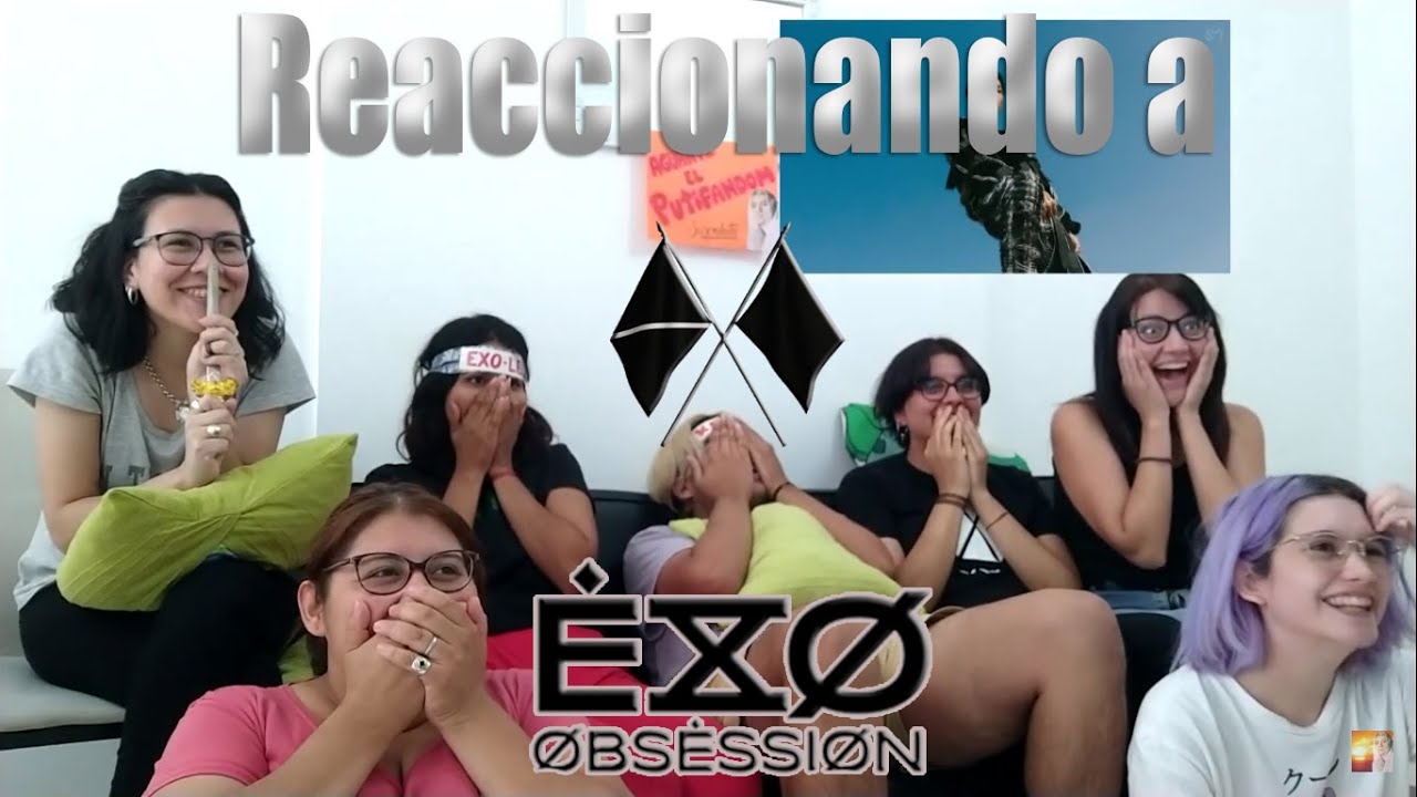 EXO 엑소 'Obsession' [MV REACTION / REACCIONANDO] - EXOL'S SHOOKED Putifandom Argentina