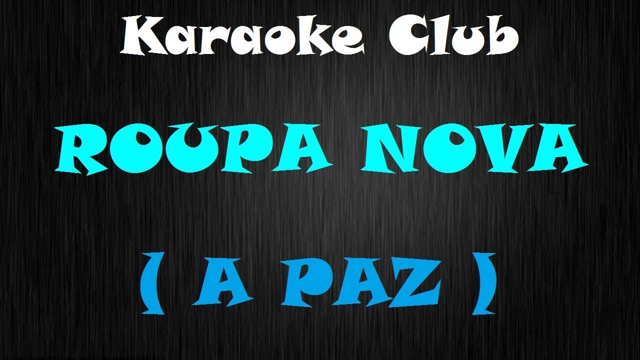 ROUPA NOVA - A PAZ ( KARAOKE )