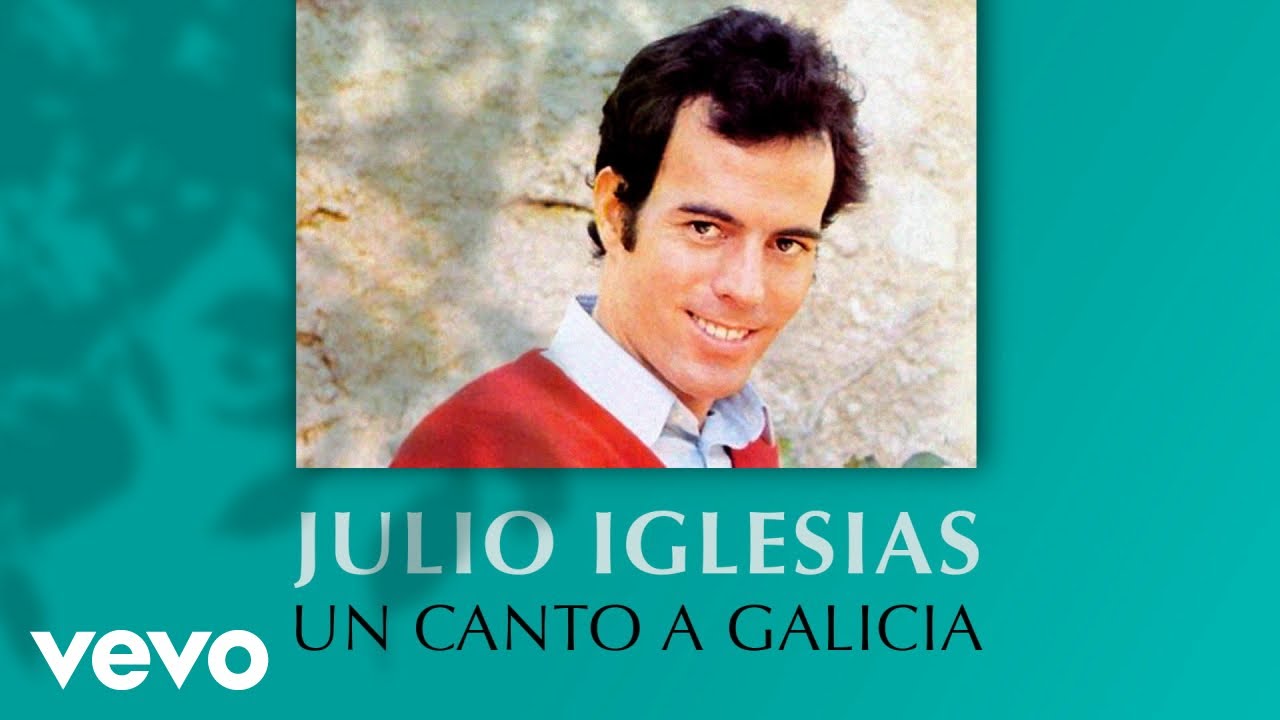 Julio Iglesias - Un Canto a Galicia
