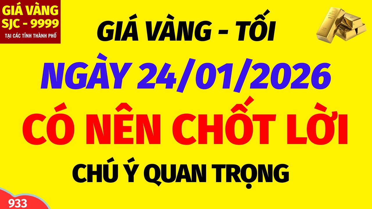 Giá vàng hôm nay 9999 TỐI ngày 24 tháng 1 năm 2026- GIÁ VÀNG NHẪN 9999- Bảng giá vàng sjc, 24k 18k