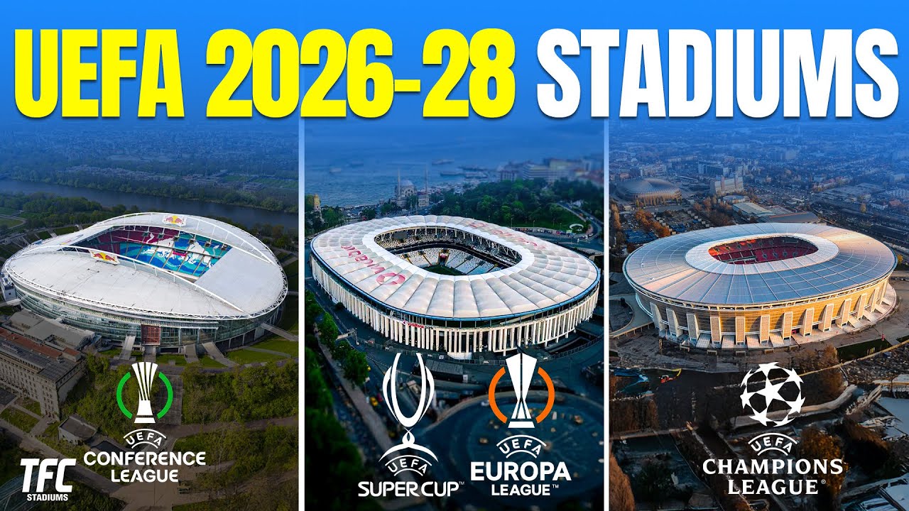 Стадионы финалов УЕФА 2026-2028 годов | Стадионы TFC