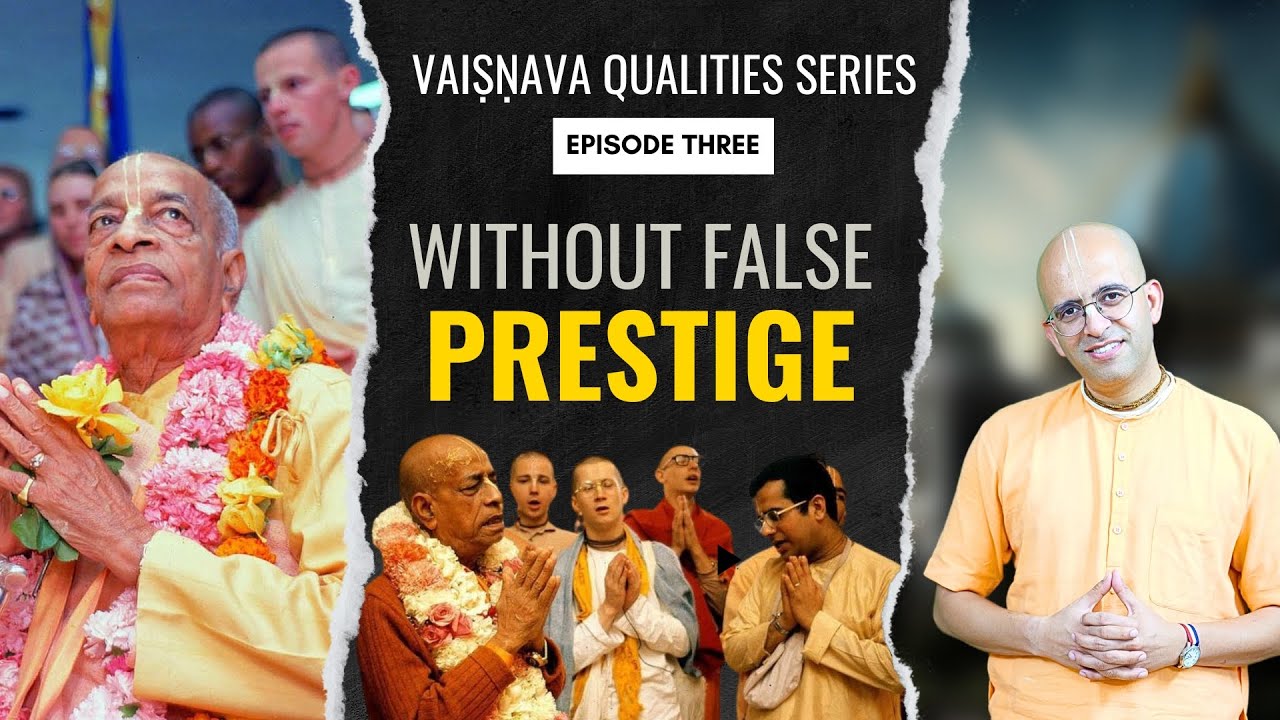Without False Prestige || Episode [3/26] || 26 Vaishnava Qualities Series || HG Amogh Lila Prabhu