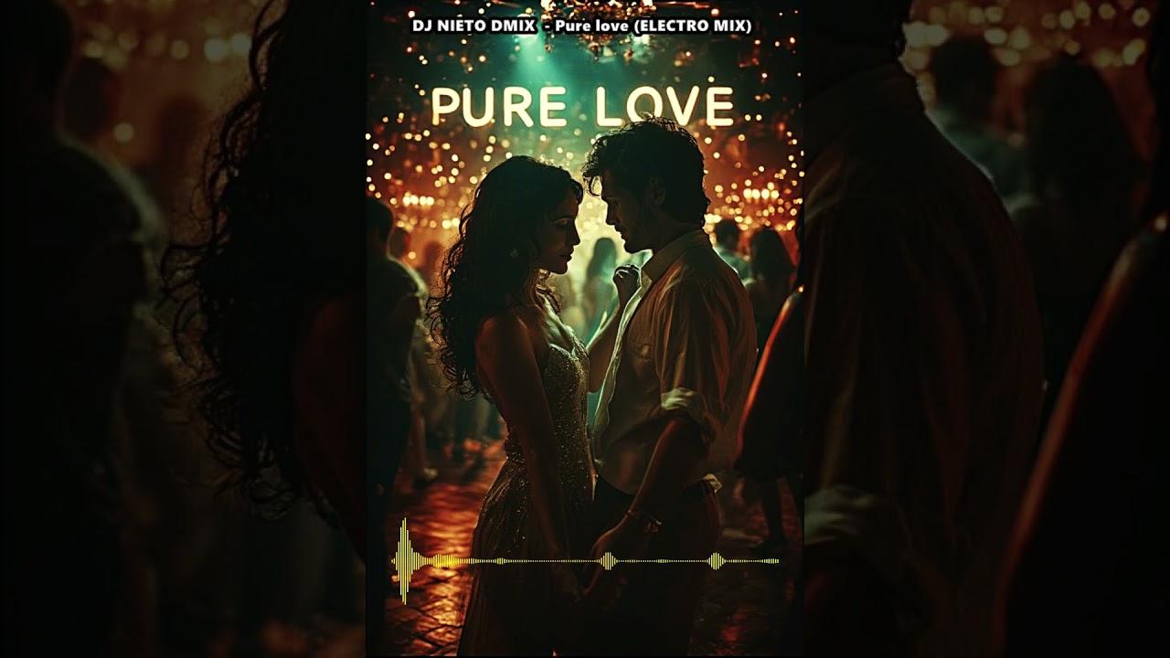 DJ NIETO DMIX_Pure love (ELECTRO MIX)