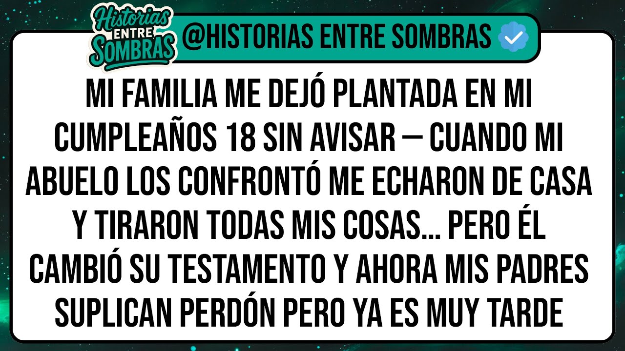 Mi Familia Me Dejó Plantada En Mi Cumpleaños 18 Sin Avisar — Cuando Mi Abuelo Los Confrontó Me ...