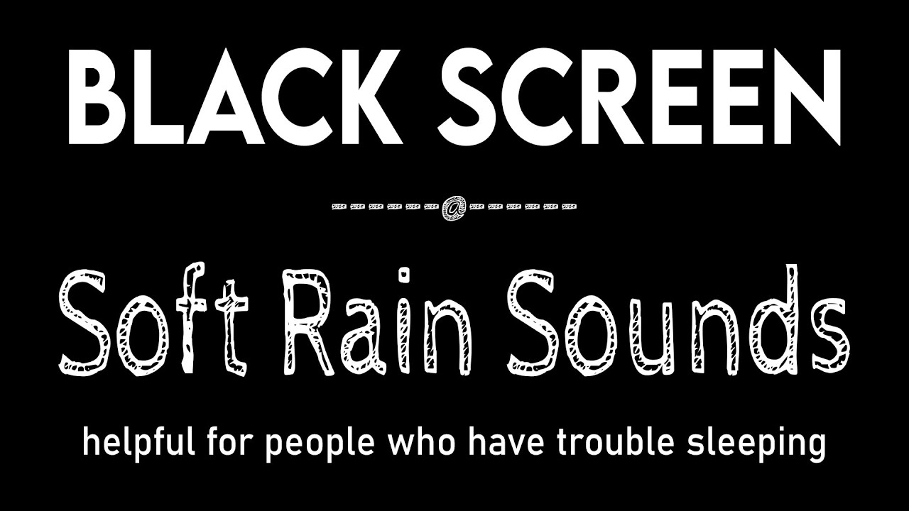 SOFT RAIN Sounds for Sleeping BLACK SCREEN, Sleep, Meditation & Relax