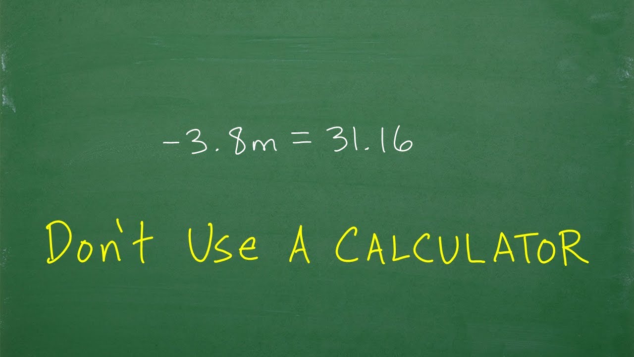 Don’t forget Basic Math! Solve this equation with decimals – No CALCULATOR