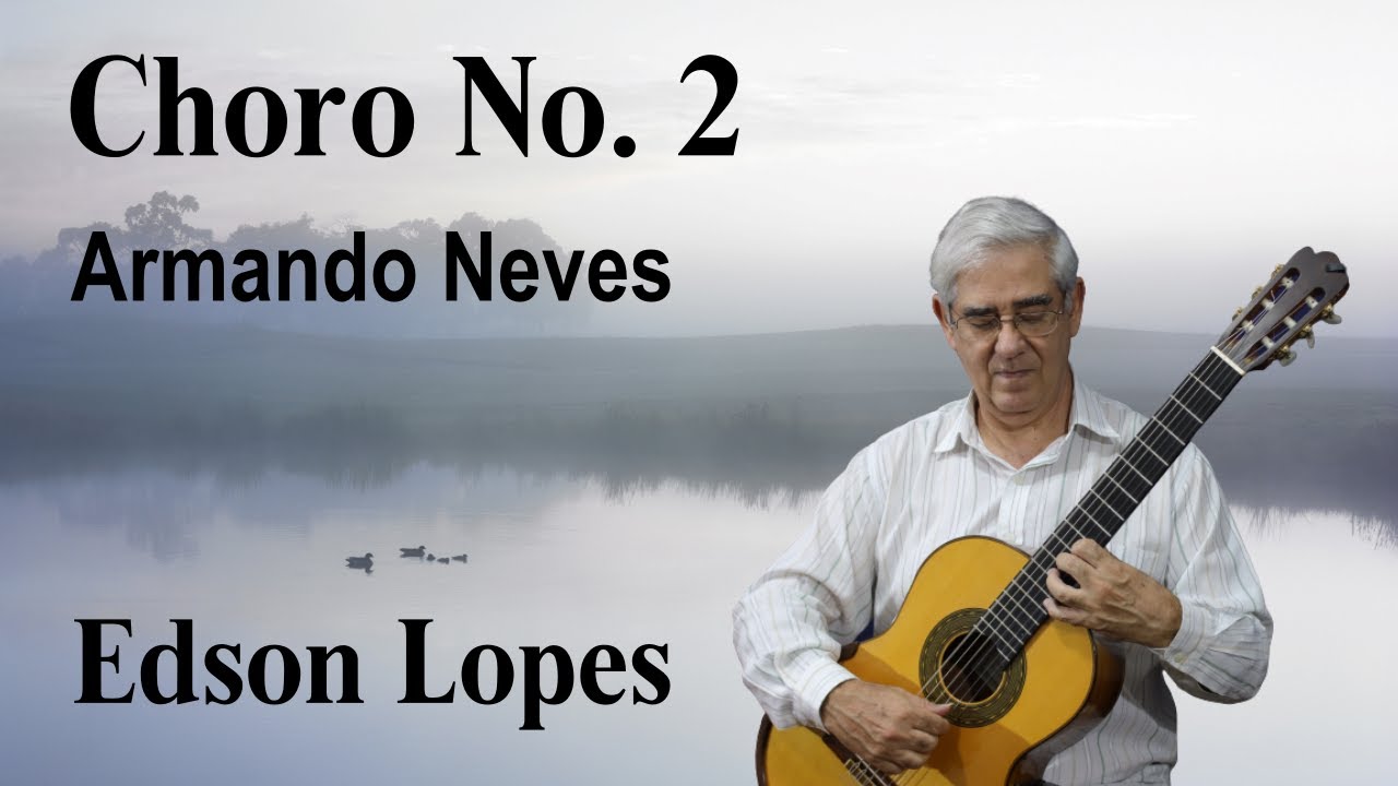 Choro No. 2 by Armando Neves, performed by Edson Lopes