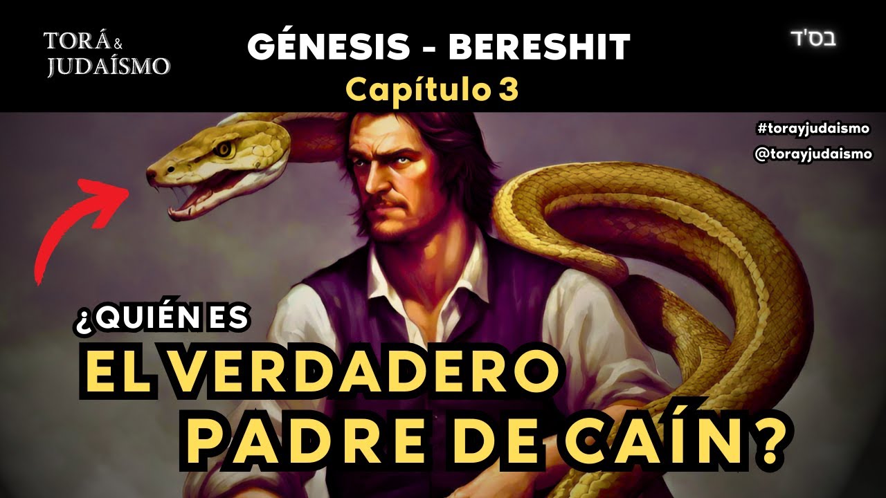 ¿CAÍN fue HIJO de la SERPIENTE? 🐉 | Genésis 3 - Bereshit 3 | Tora y Judaismo