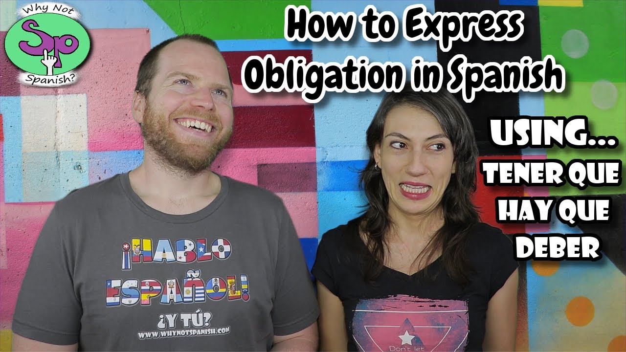 How to Express Obligation in Spanish - Cómo expresar obligación.