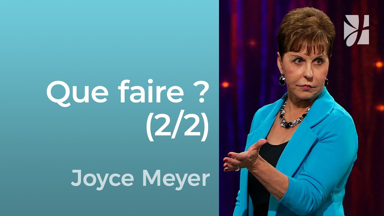 Seigneur, que veux-tu que je fasse ? (2/2) | Joyce Meyer