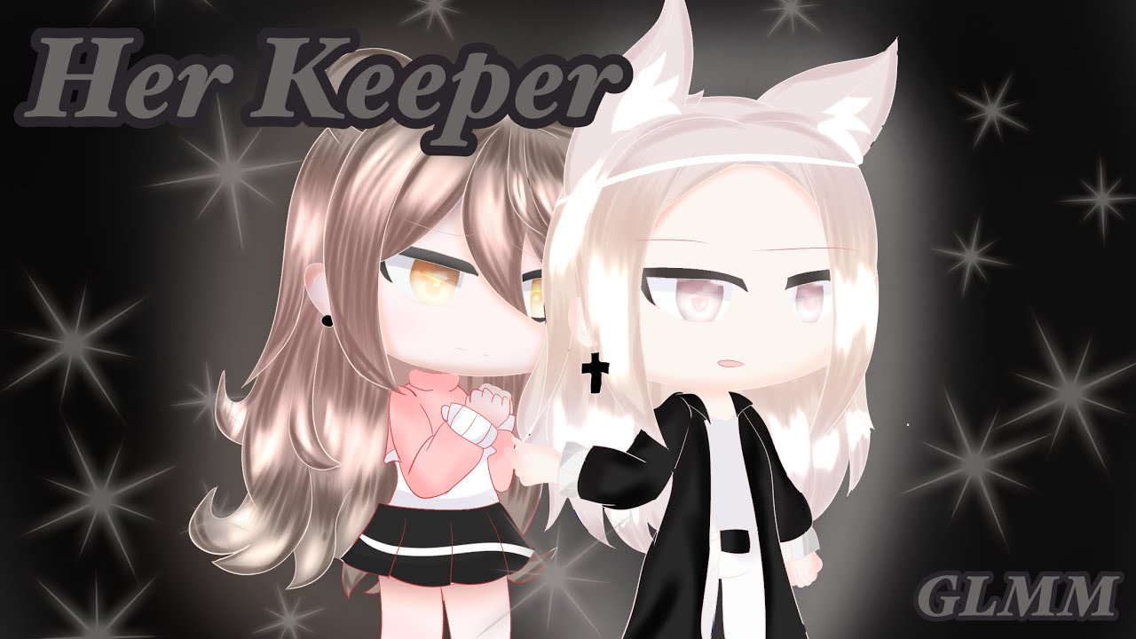 Her Keeper✨||GLMM||Lesbian||EllaKitty✨🌸