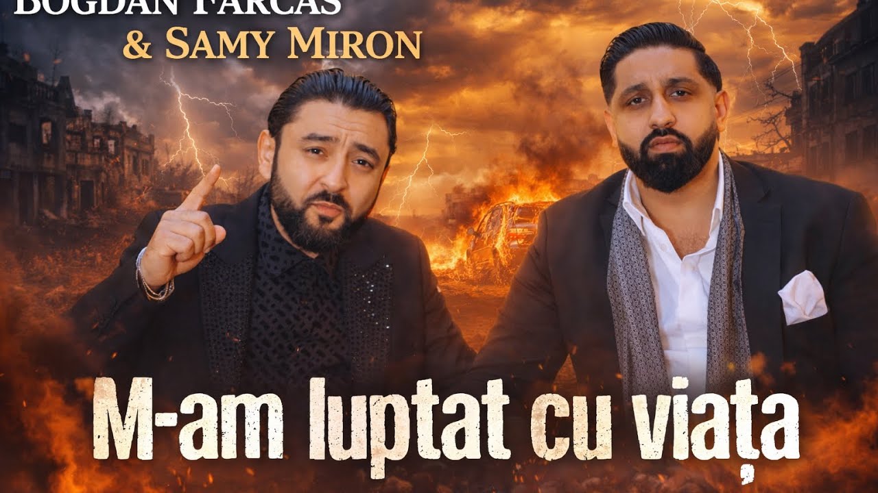 BOGDAN FARCAS & SAMY MIRON - M-am luptat cu viața (ascultare 2026) hit