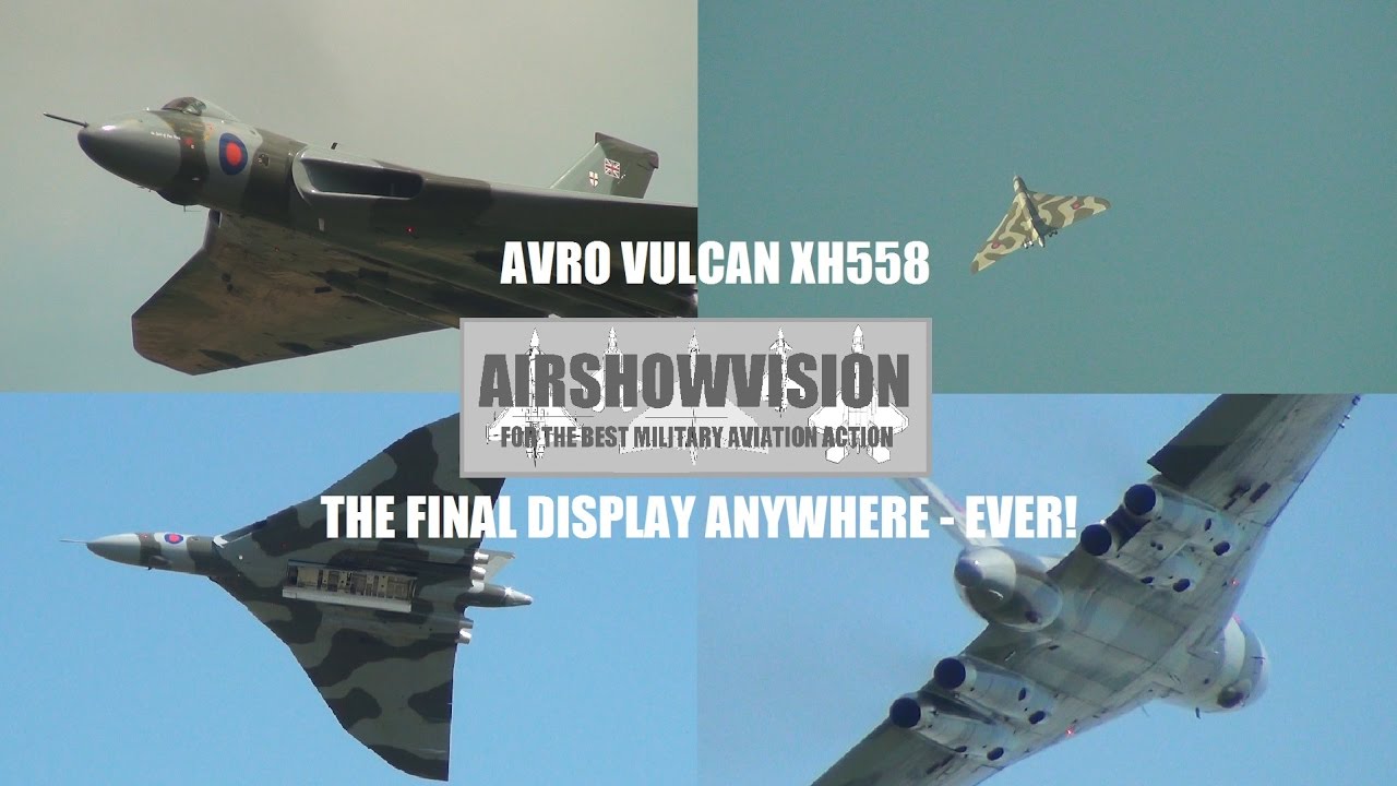 VULCAN XH558: THE FINAL EVER DISPLAY- ANYWHERE! (airshowvision)