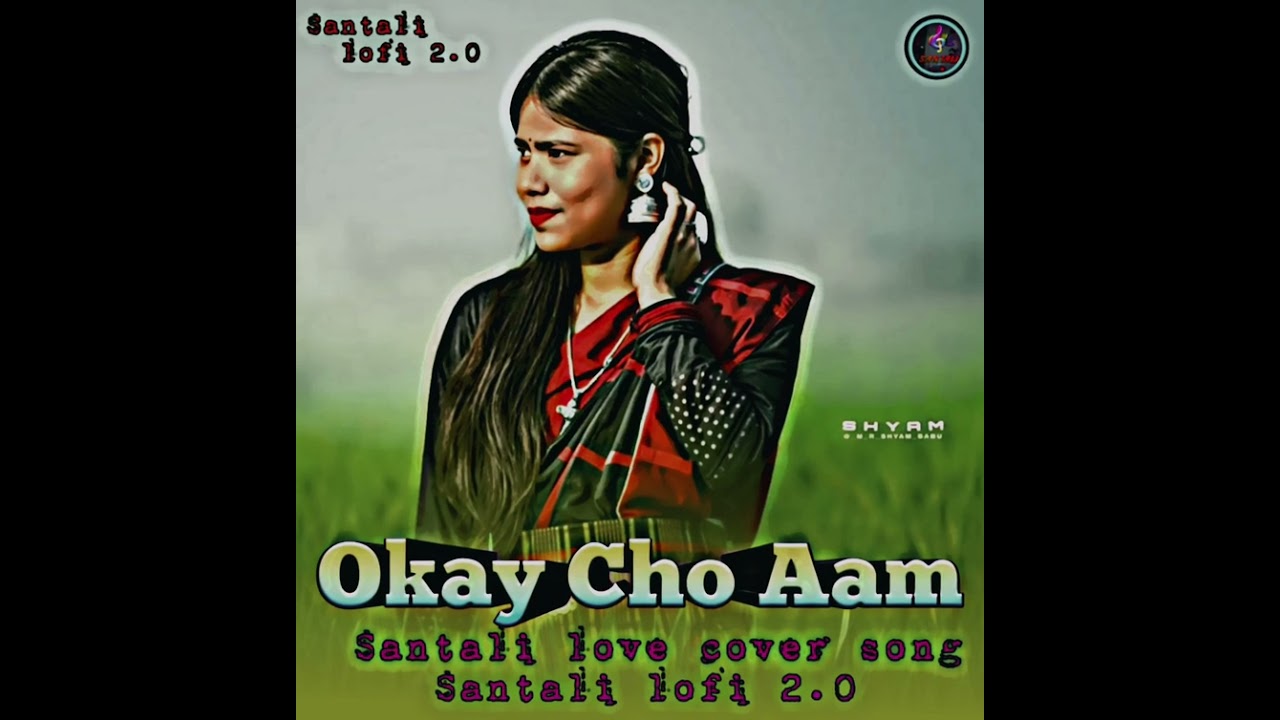 Okay Cho Aam//santali lofi 2.0//santali love cover song// cover song 2026#santalisong#coversong