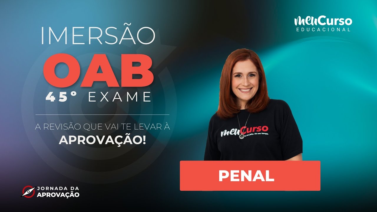 Imers&atilde;o OAB | 1&ordf; Fase 45&ordm; Exame | Penal | MeuCurso