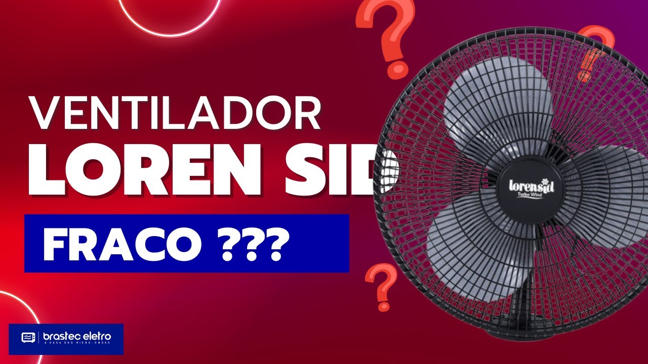 Ventilador Loren Sid fraco