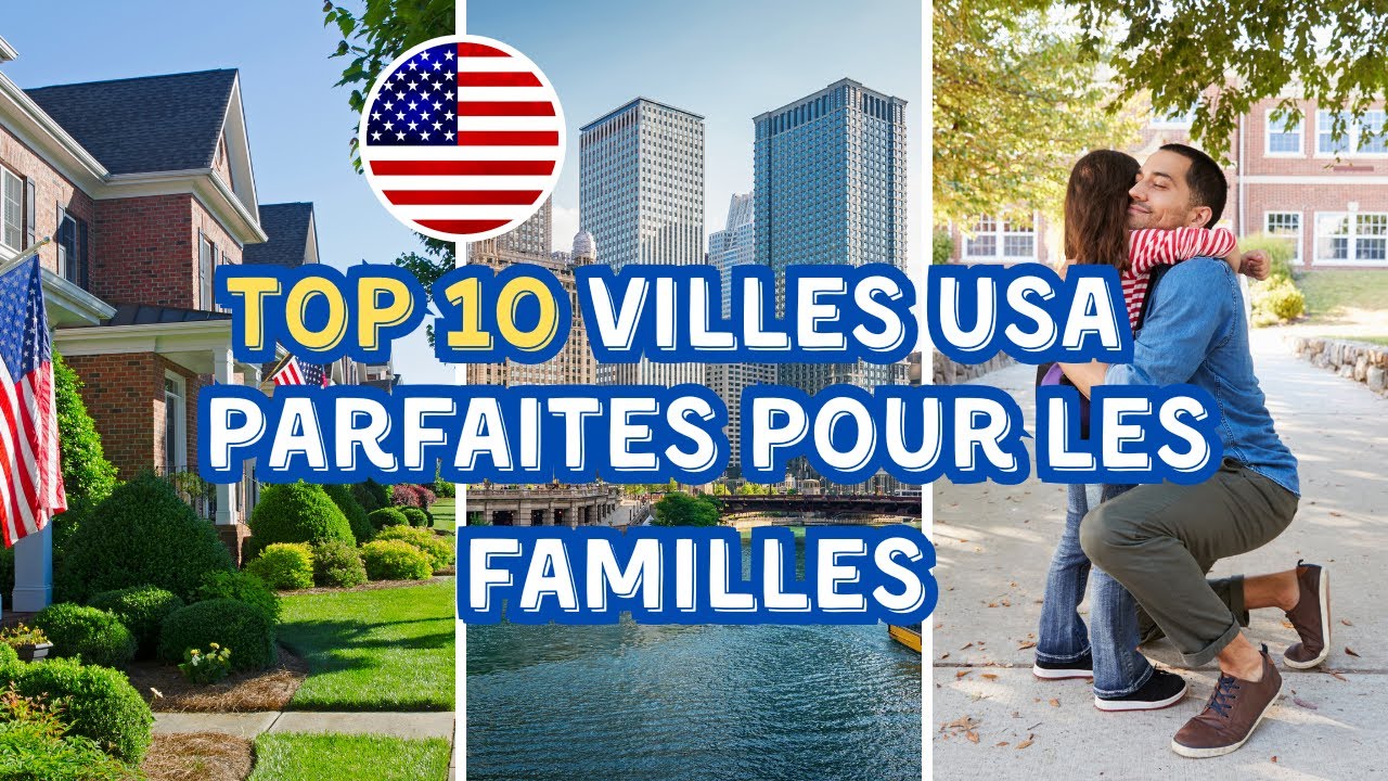 Top 10 des Villes Américaines Parfaites pour une Vie Familiale Épanouie 🏡