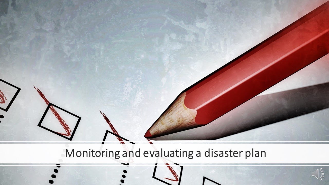 Monitoring and Evaluation of Disaster Plans